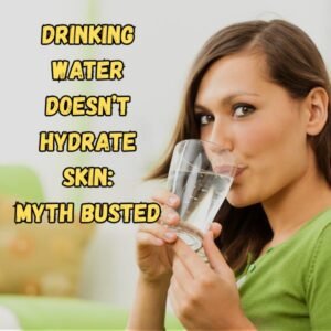 Drinking water doesnot hydrate skin