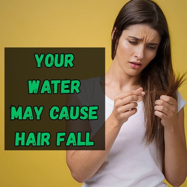 Hard Water Cause Hair Fall